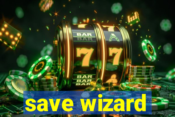 save wizard